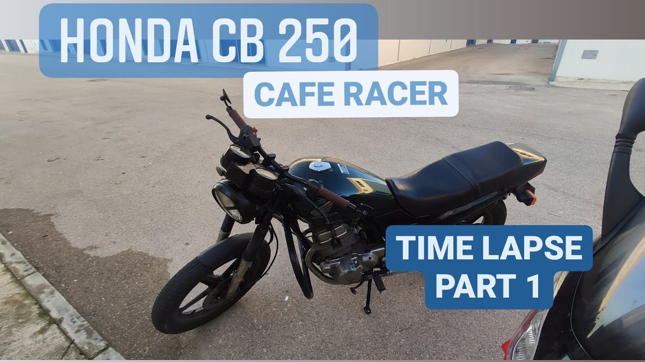 ⭐HONDA CB250🏍CAFE RACER |🕰TIMELAPSE (PART 1)✔✔