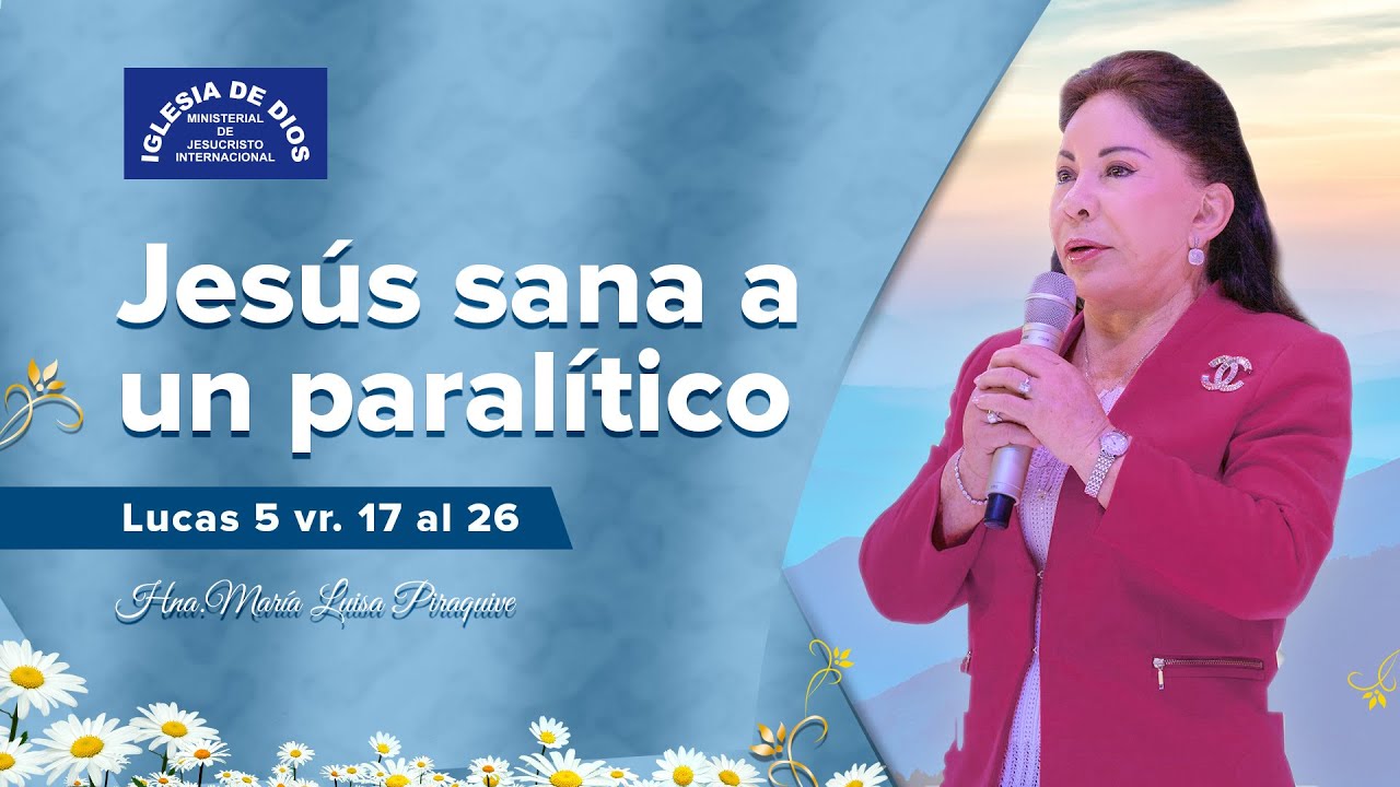 Jesús sana a un paralítico, Lucas 5 vr. 17 al 26, Hna. María Luisa Piraquive, IDMJI