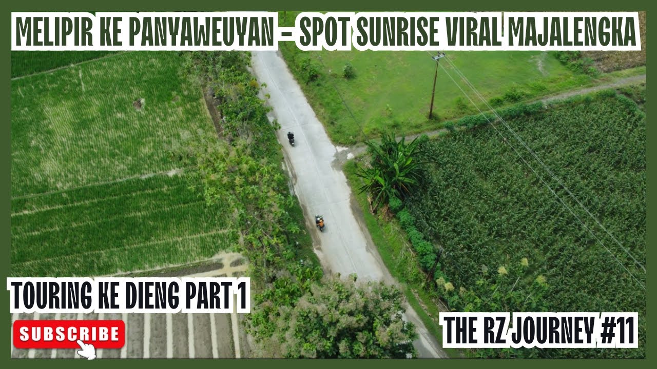 DIENG PART 1 | MELIPIR KE MAJALENGKA - SUNRISE DI PANYAWEUYAN  | THE RZ JOURNEY #11