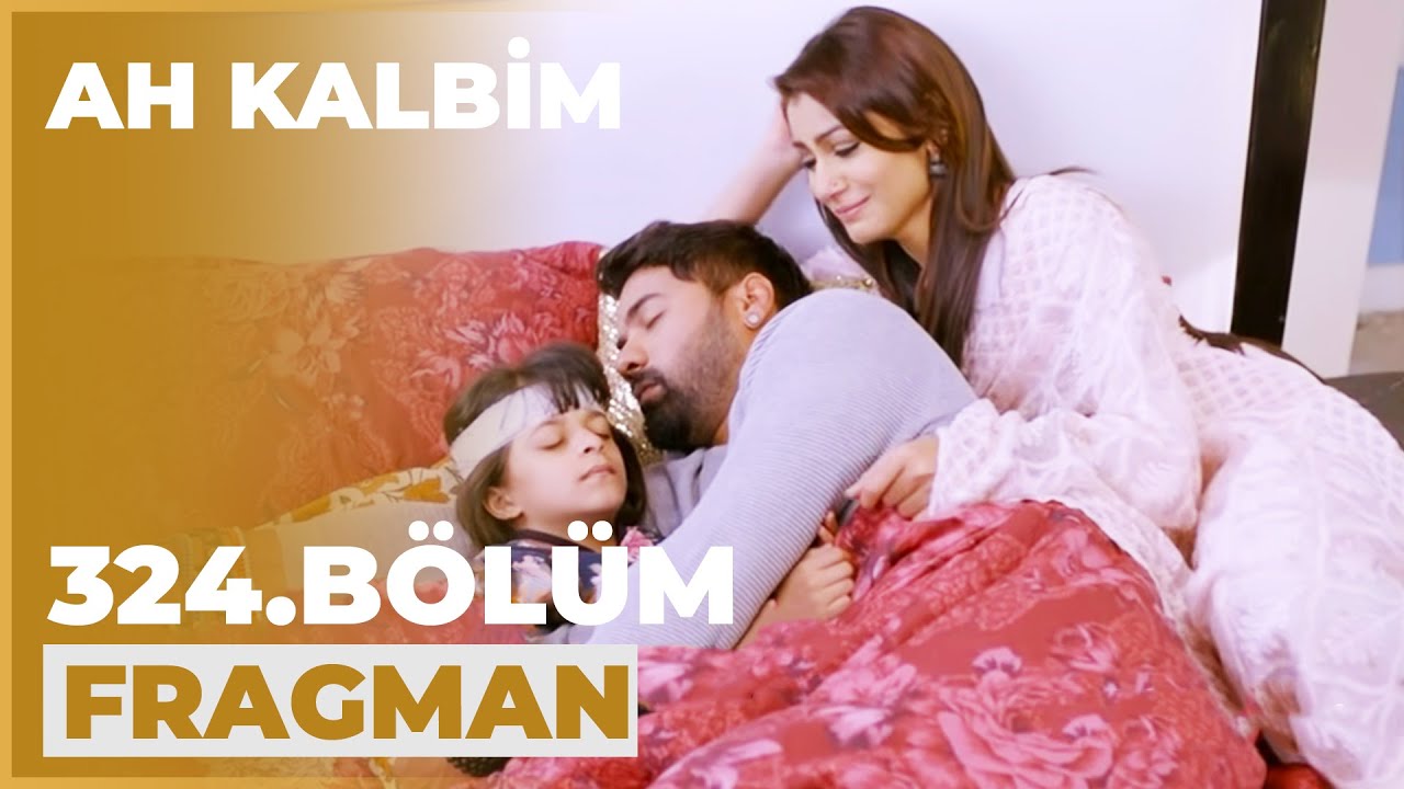 Ah Kalbim 324. Bölüm Fragmanı - 12 Mayıs Pazar