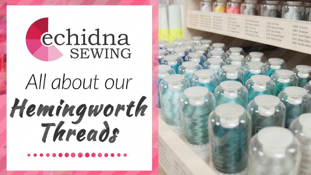 All about Hemingworth threads | Echidna Sewing