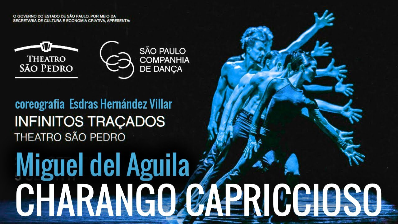 dance ballet Sao Paulo Dance Company San Pedro Theater orch. CHARANGO CAPRICCIOSO Miguel del Aguila