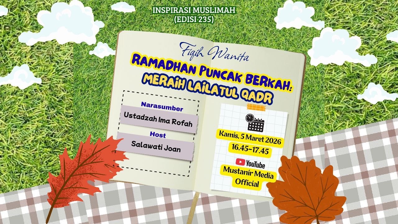 FIQIH WANITA: Ramadhan Puncak Berkah. Meraih Lailatul Qadr/Edisi 235
