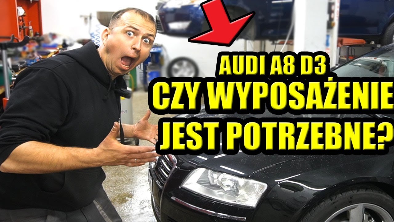 CZY WYPOSAŻENIE SAMOCHODU JEST POTRZEBNE? CZY TO TYLKO PROPAGANDA? AUDI A8 D3 NA SERWISIE!