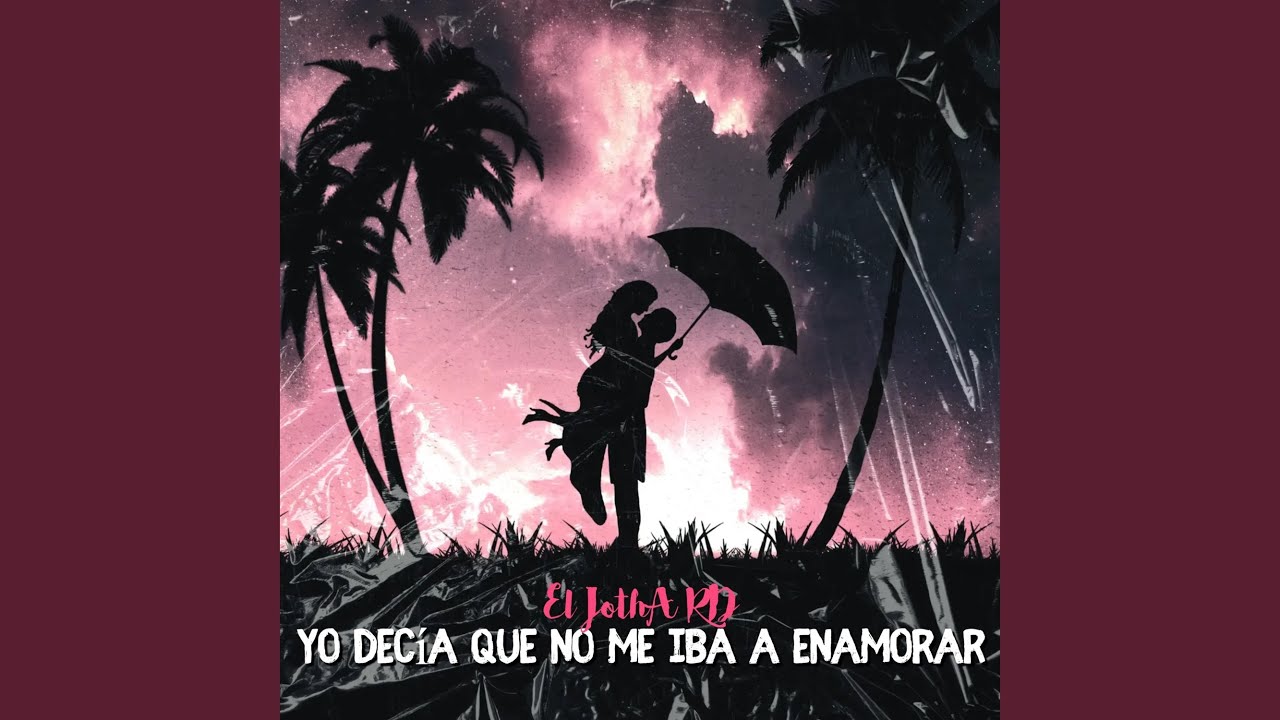 Yo Decía Que No Me Iba a Enamorar