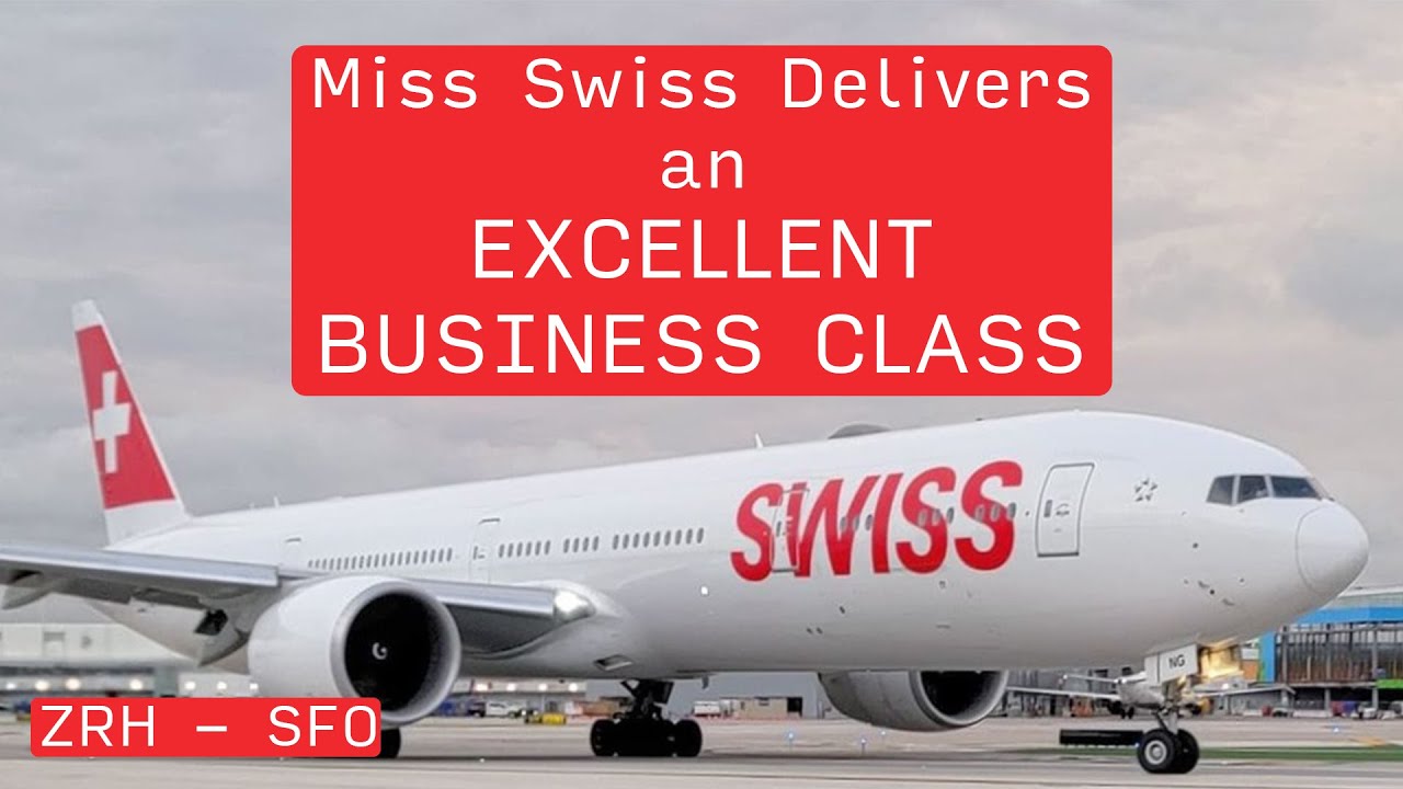 Swiss Delivers an Excellent Business Experience | ZRH - SFO
