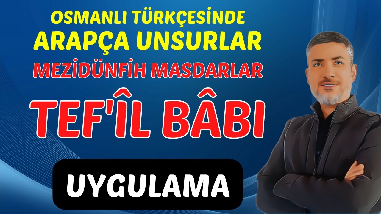 TEF'ÎL BÂBI | UYGULAMA | OSMANLI TÜRKÇESİ 2