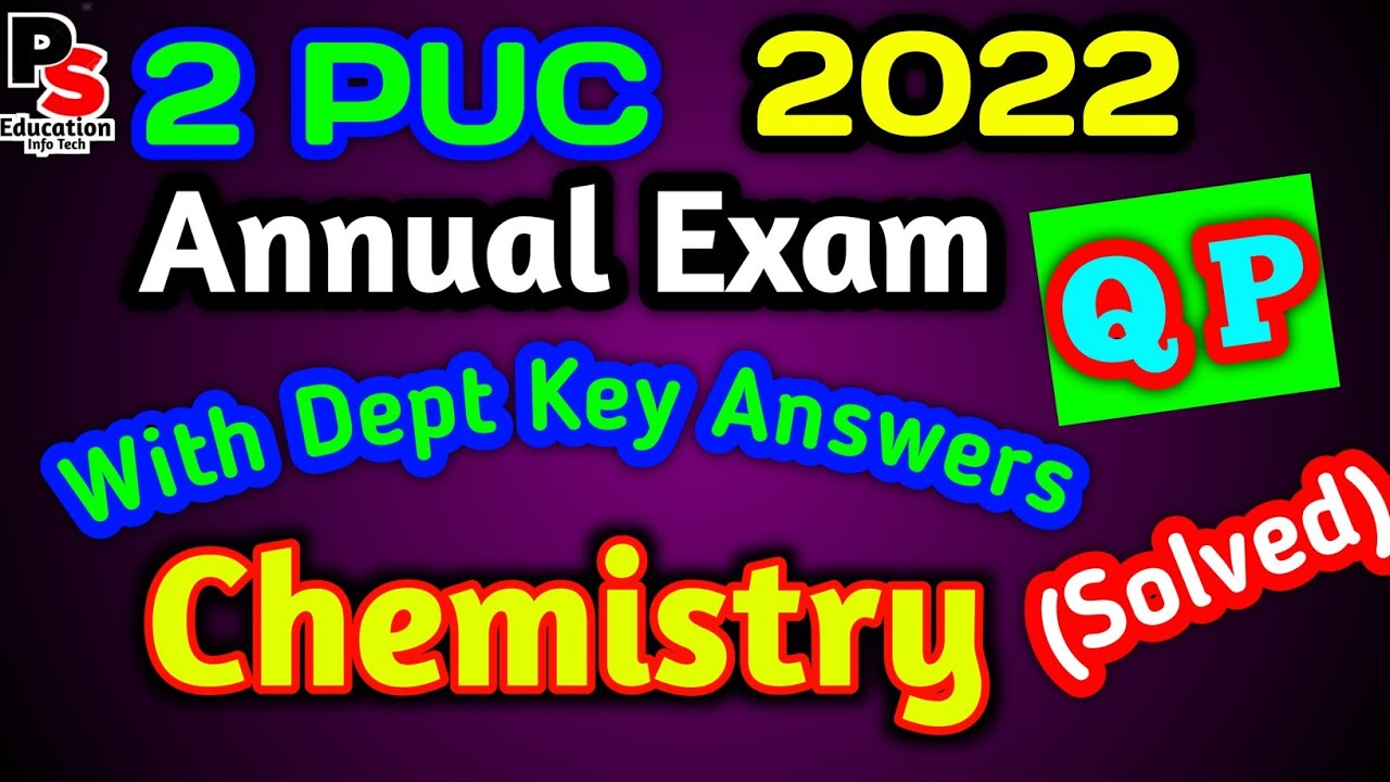 2 PUC Chemistry Annual Exam 2022 Question Paper Solved with key Answers,ರಸಾಯನಶಾಸ್ತ್ರ ಪ್ರಶ್ನೆ ಪತ್ರಿಕೆ