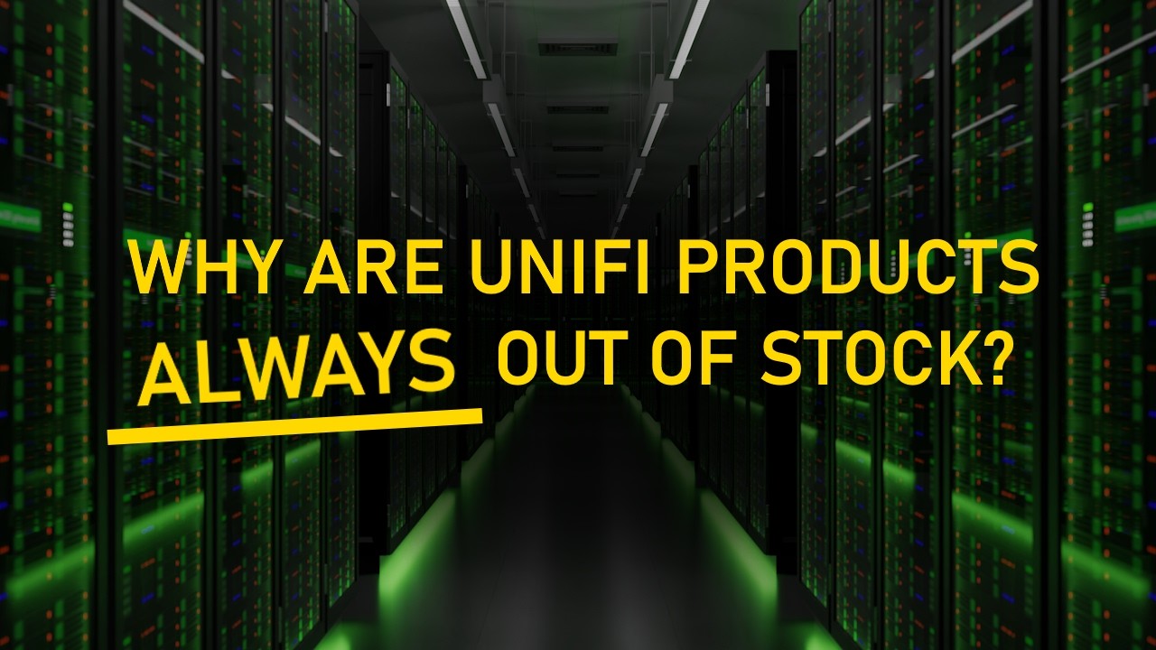 WHY ARE UNIFI PRODUCTS ALWAYS OUT OF STOCK? (RAID Room)