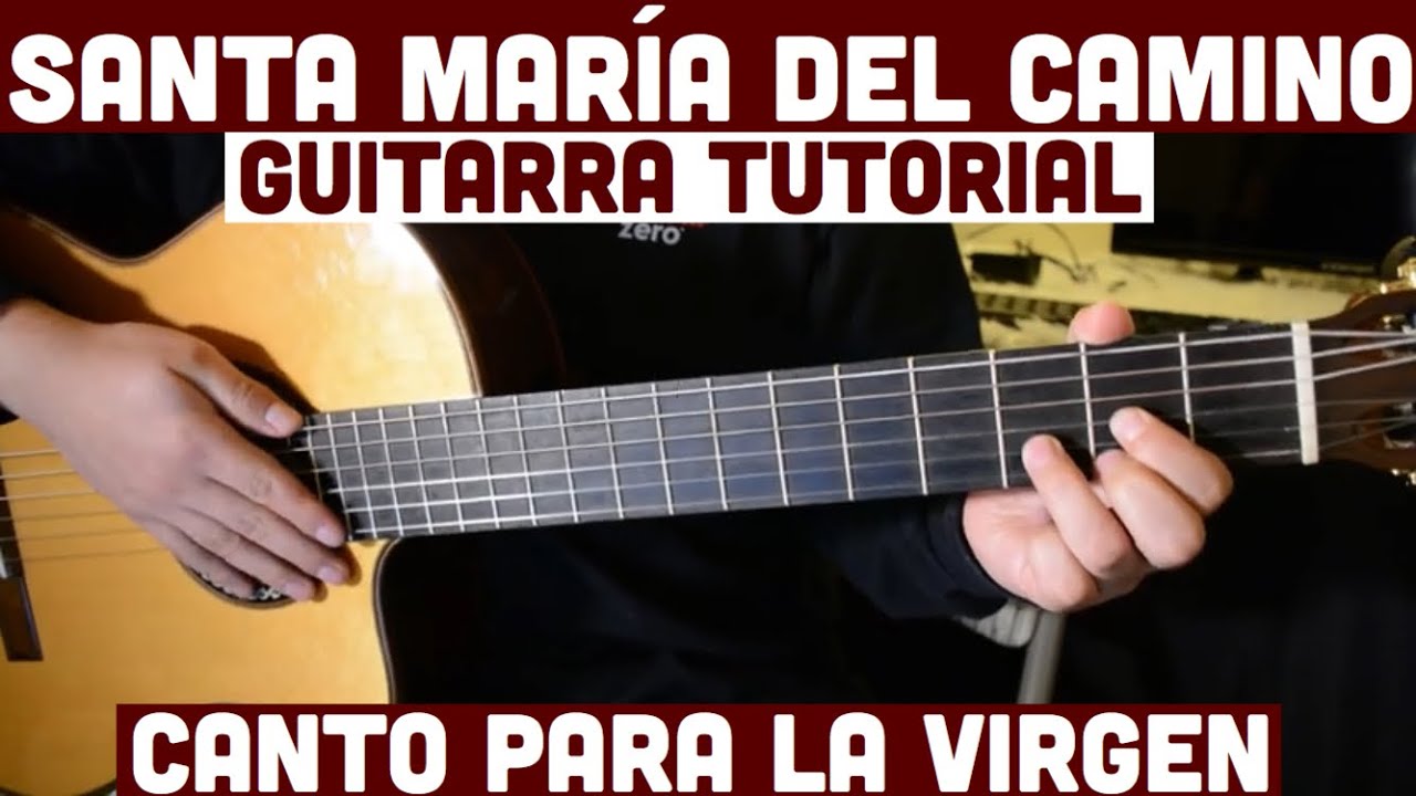 Santa Maria del Camino - Tutorial de Guitarra ( Canto Para La Virgen ) Para Principiantes
