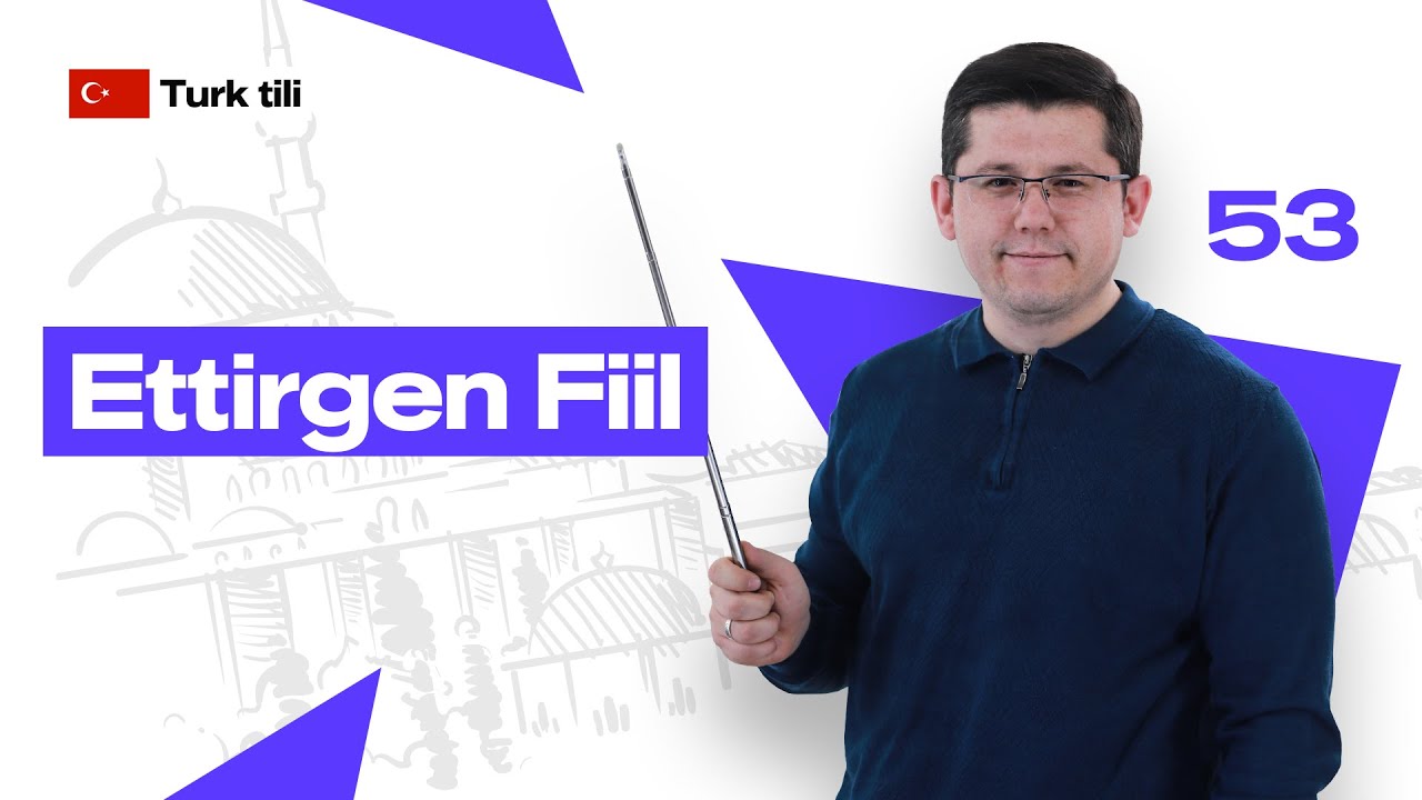 Ettirgen Fiil | 53-dars | Turk tilini 0 dan o'rganish