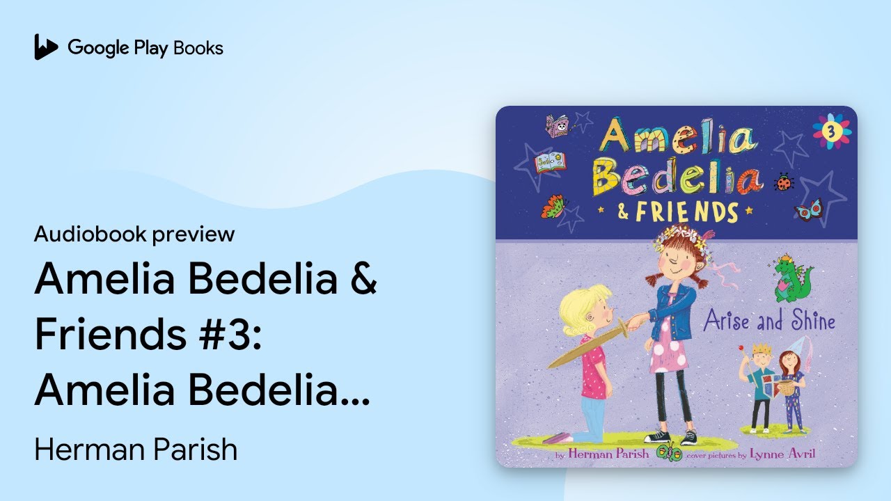 Amelia Bedelia & Friends #3: Amelia Bedelia &&hellip; by Herman Parish &middot; Audiobook preview