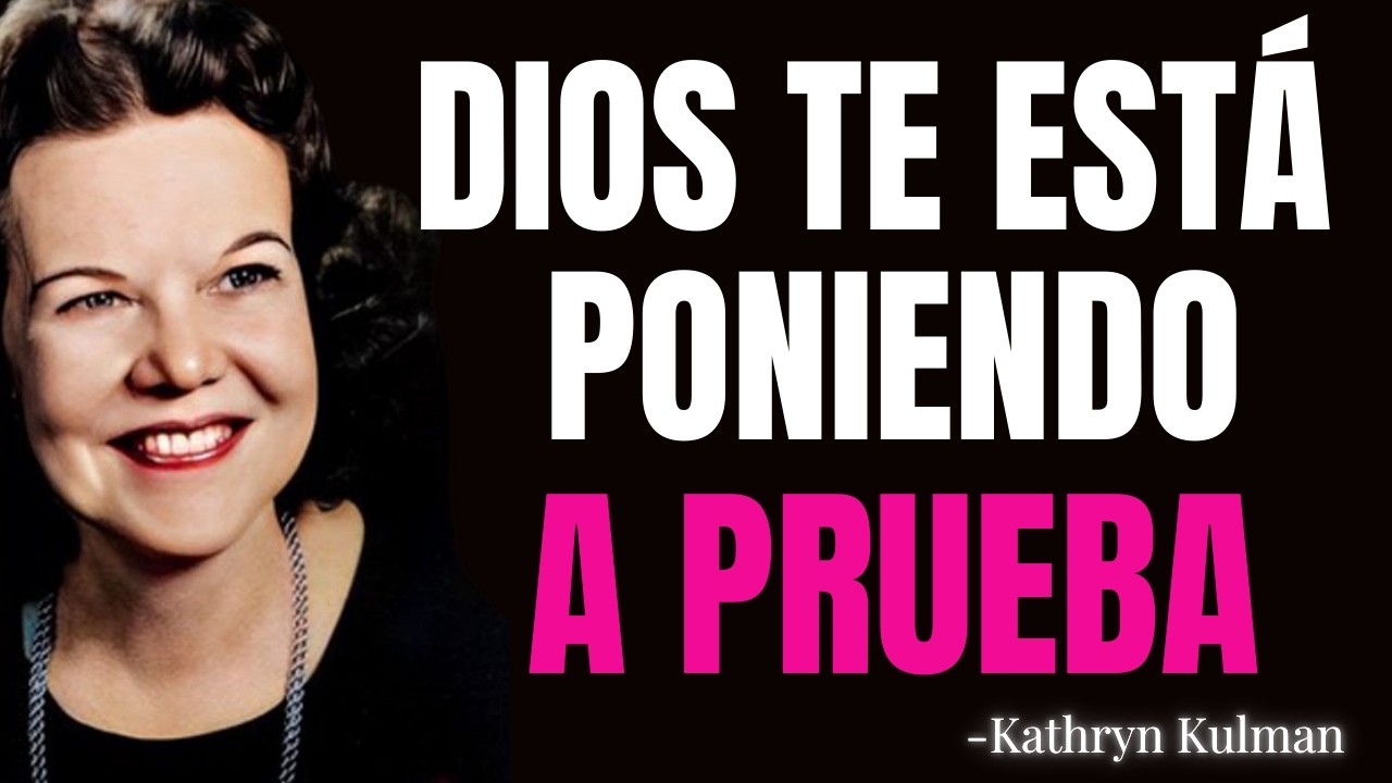 ANTES DE QUE DIOS TE USE, ÉL TE PONDRÁ ESTAS 7 PRUEBAS | Kathryn Kuhlman en Español