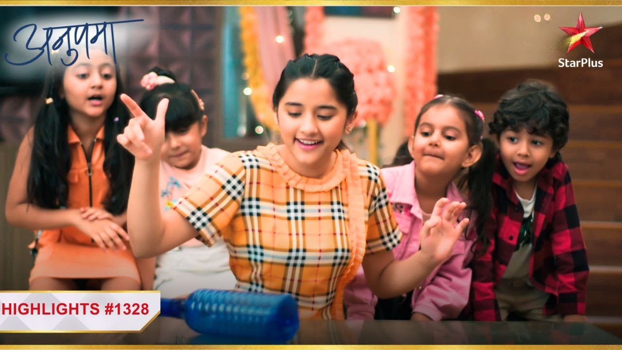 Shah परिवार  ne khela spin the bottle! | Ep.1328 | Latest | Anupama | Mon-Sun | 10PM