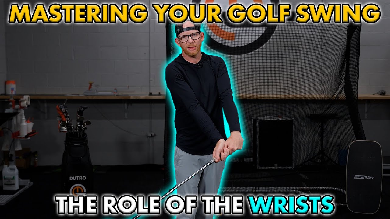 Mastering Your Golf Swing: The Role of the Wrists