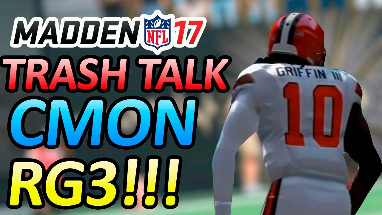 MADDEN 17 TRASH TALK!!! -  MARCEDES LEWIS 6'6 GIANT FREAK SNAGS ALL OVER!!! - RG3 WORST QB EVER!!!