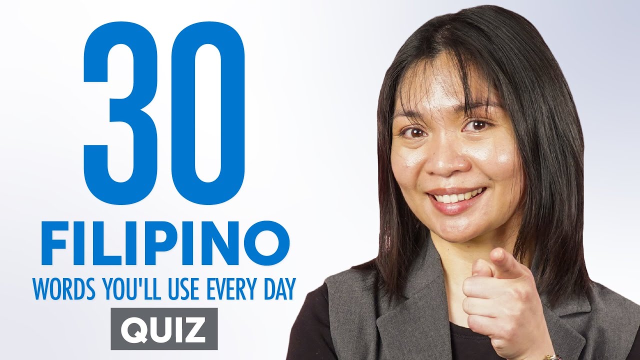 Quiz | 30 Filipino Words You'll Use Every Day - Basic Vocabulary #43