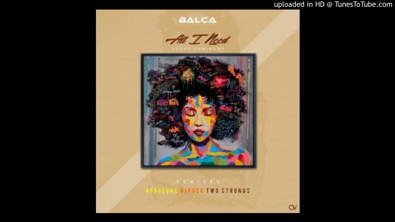 Edgar Domingos - All I Need (AfroZone Remix) 2018