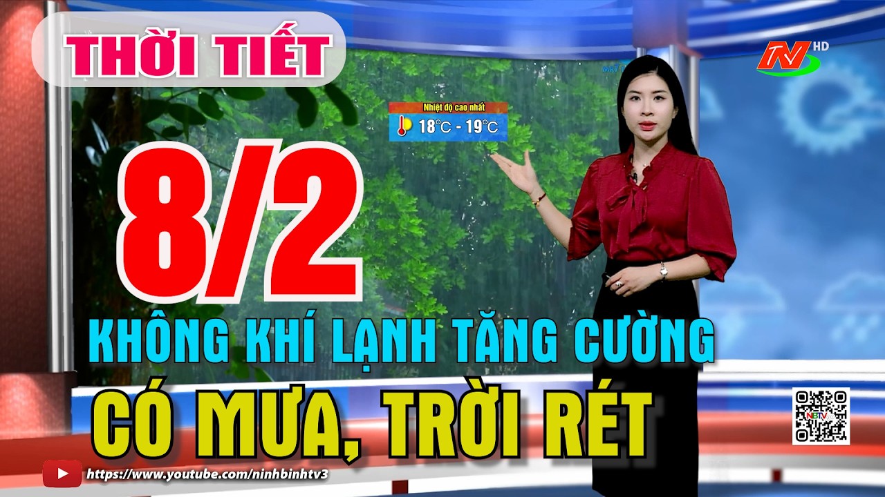 Dự báo thời tiết đêm 7, ngày 8/2/2026 | Không khí lạnh tăng cường, trời rét, có mưa | NinhBìnhTV