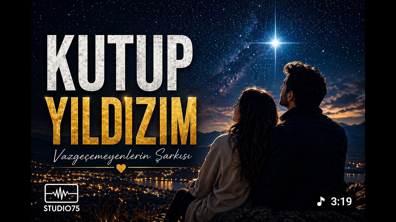 Kutup Yıldızım | Duygusal Slow Pop 2026 (Vazgeçemeyenlerin Şarkısı)