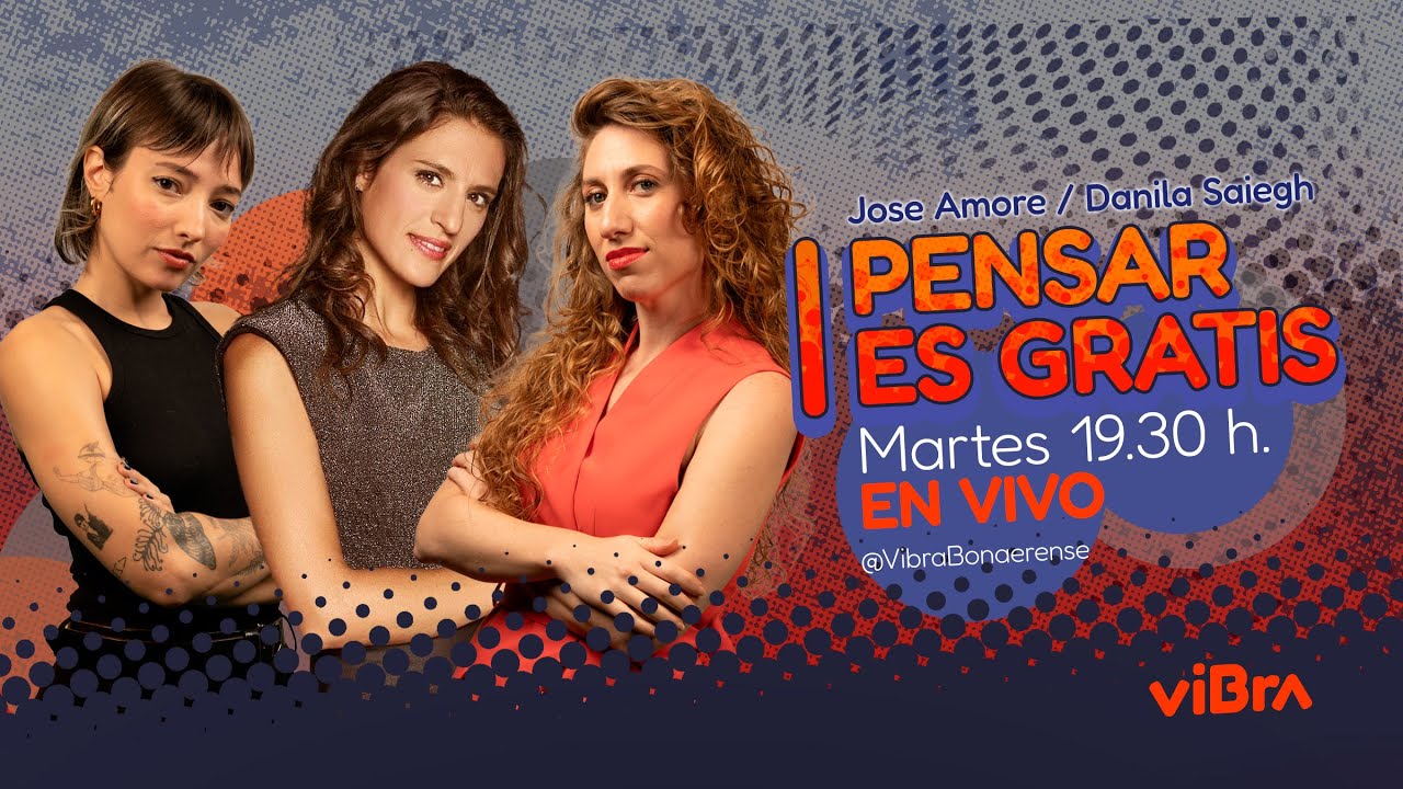 PENSAR ES GRATIS con SOF&Iacute;A CARAM | Jose AMORE y Danila SAIEGH | EN VIVO