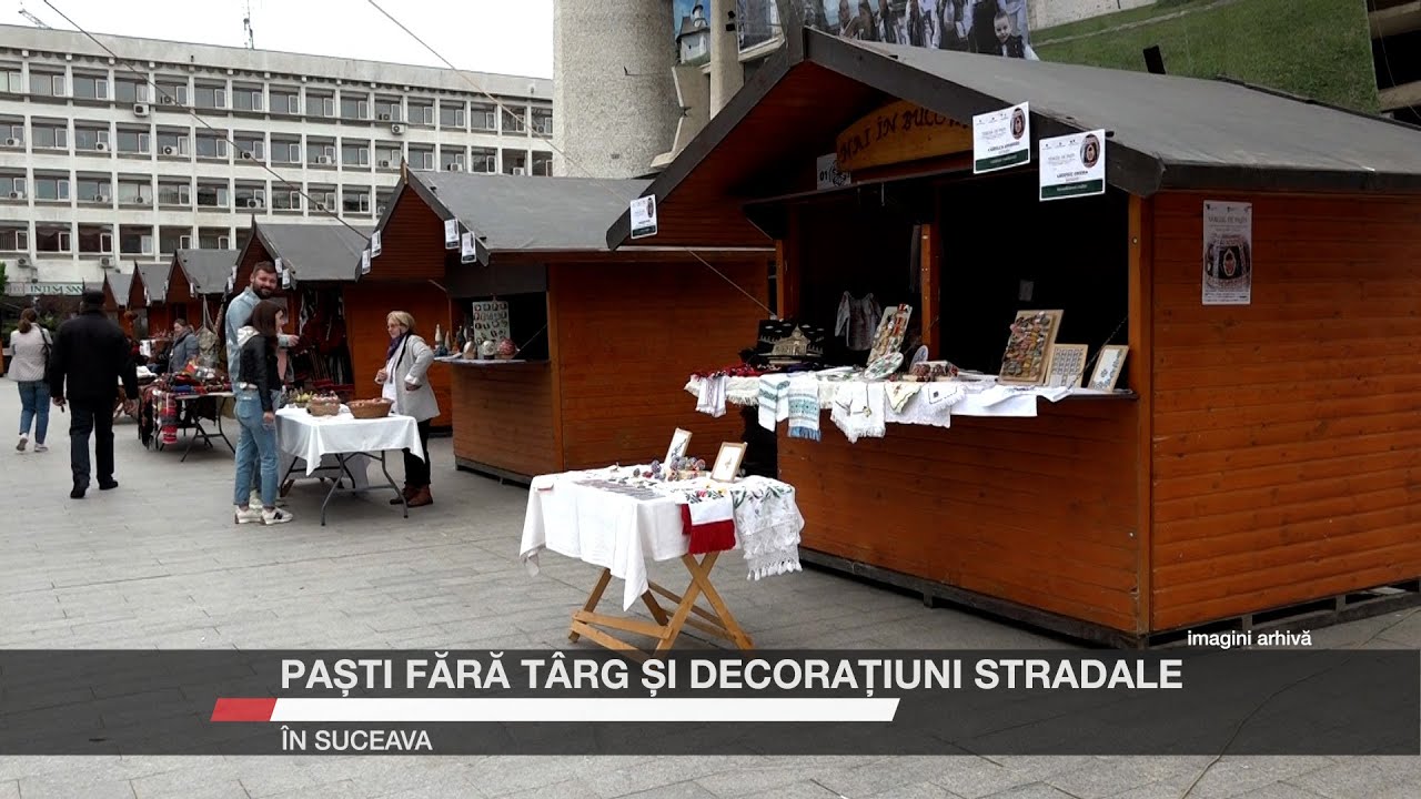 Paști fără târg și decorațiuni stradale în Suceava