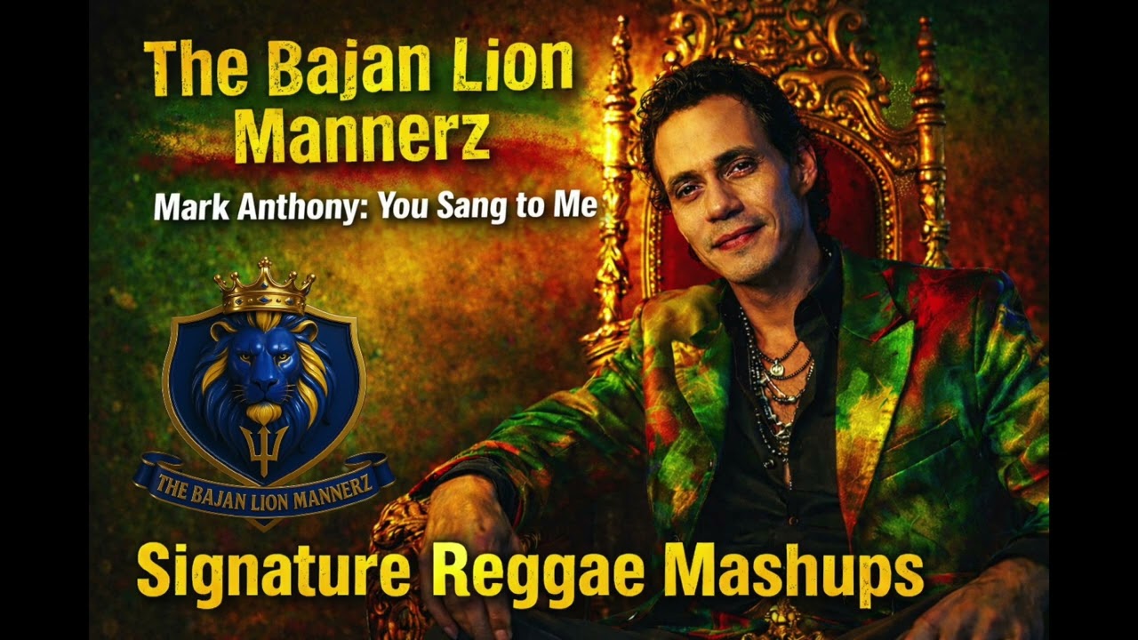 MARK ANTHONY YOU SANG TO ME REGGAE MASHUP.  BY THE BAJAN LION MANNERZ