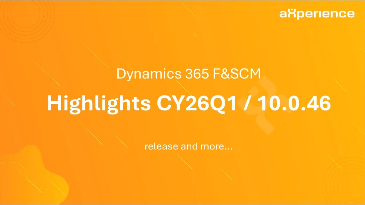 D365 F&SCM Highlights and more CY26Q1 10.0.46