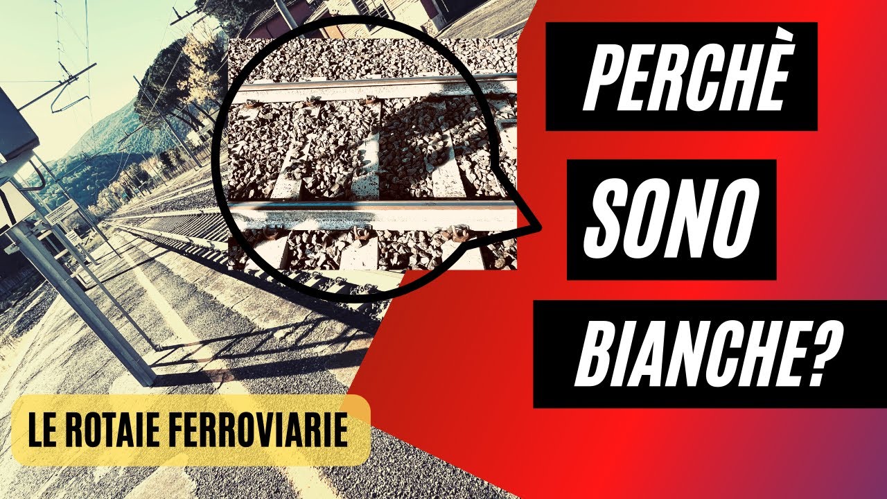 Perché le ROTAIE in FERROVIA sono BIANCHE?