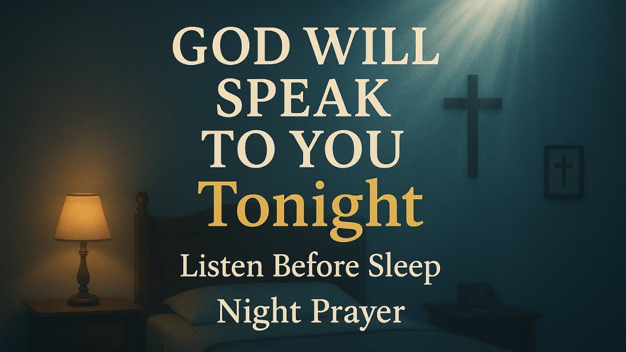 GOD WILL VISIT YOU TONIGHT! Powerful Night Prayer for Peaceful Sleep & Divine Protection Before Bed