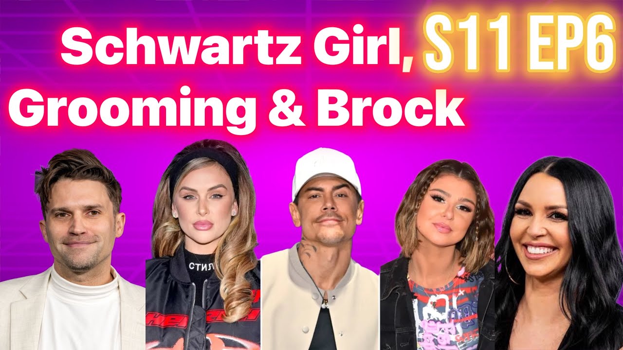 Schwartz NEW Girl, Grooming & Brock S11 Ep6 #vanderpumprules #vanderpump