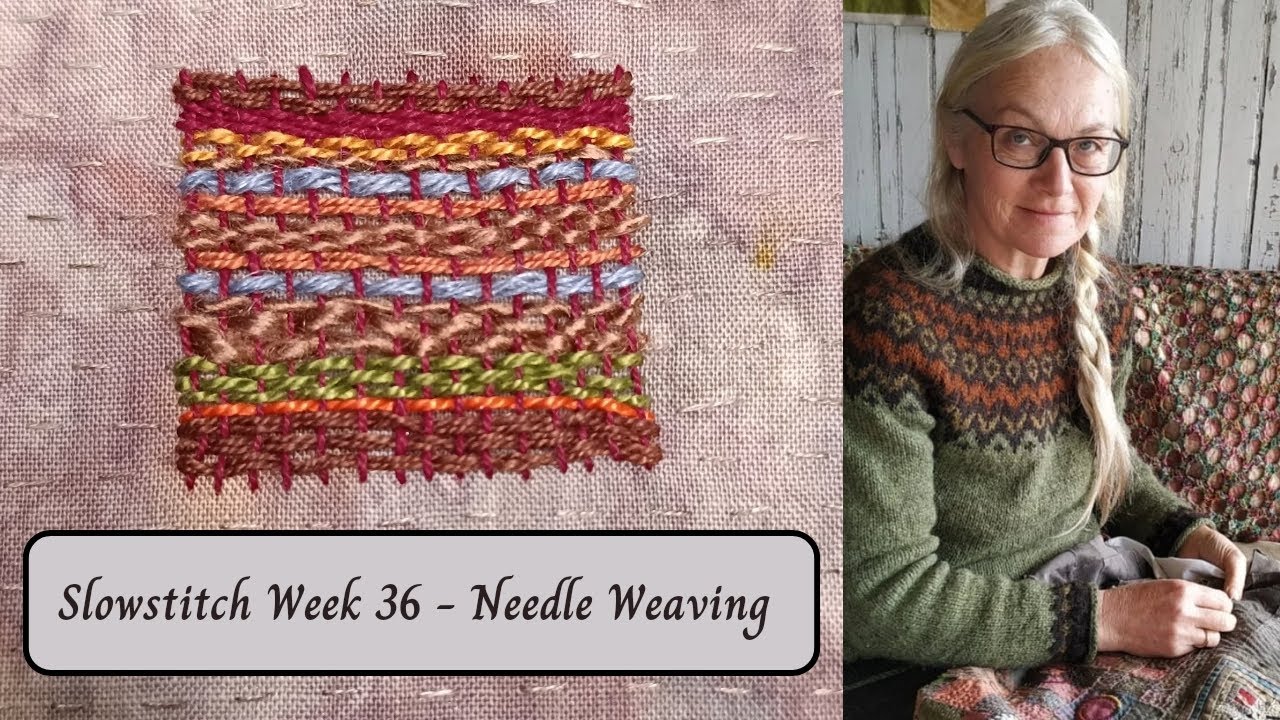 Slowstitch Week 36 - Needle Weaving