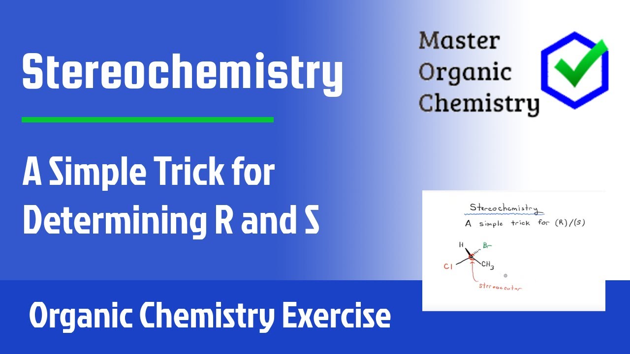 Stereochemistry - A Simple Trick for Determining R and S