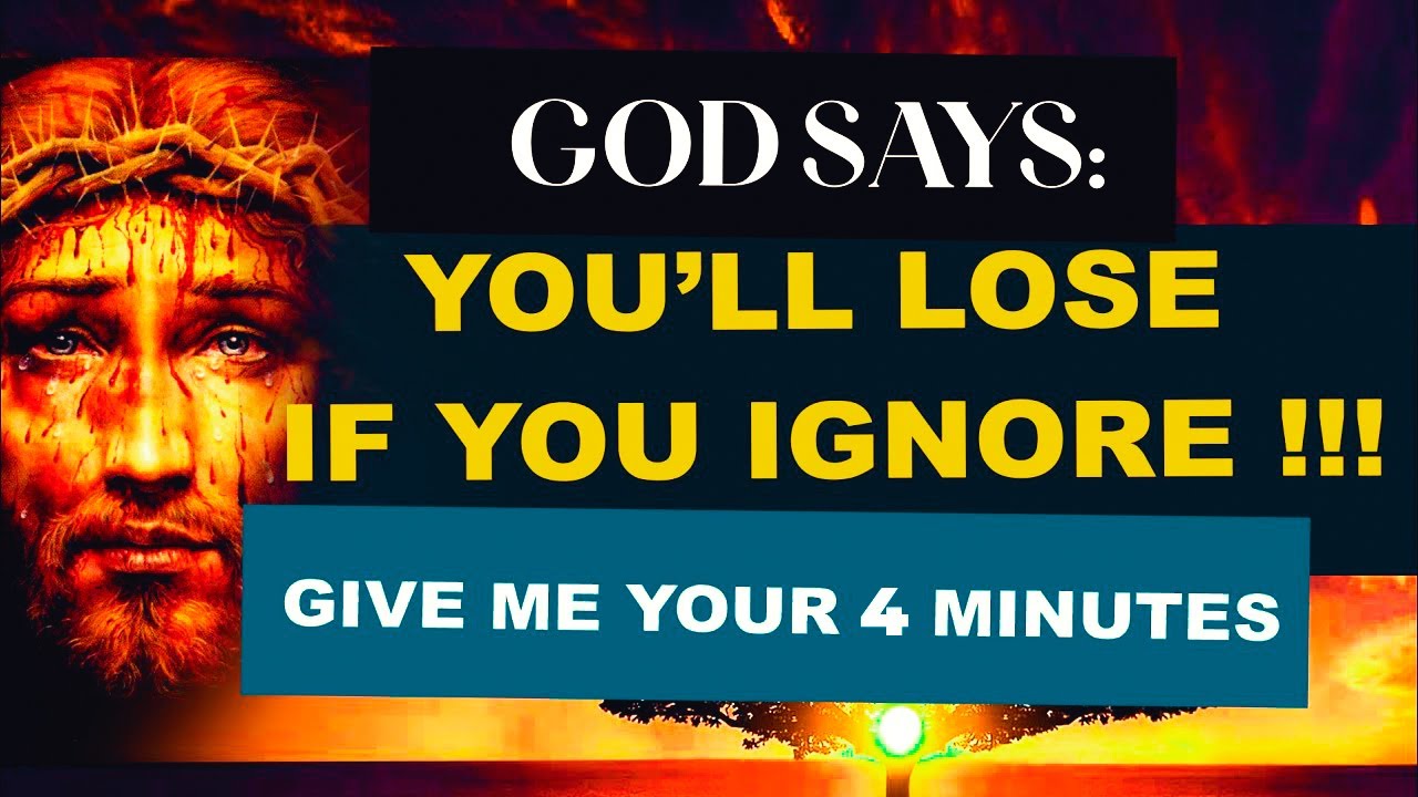 GOD SAYS IF YOU IGNORE THIS YOU WILL LOSE  | Powerful 4 Minute Prayer To God For Miracles Everyday