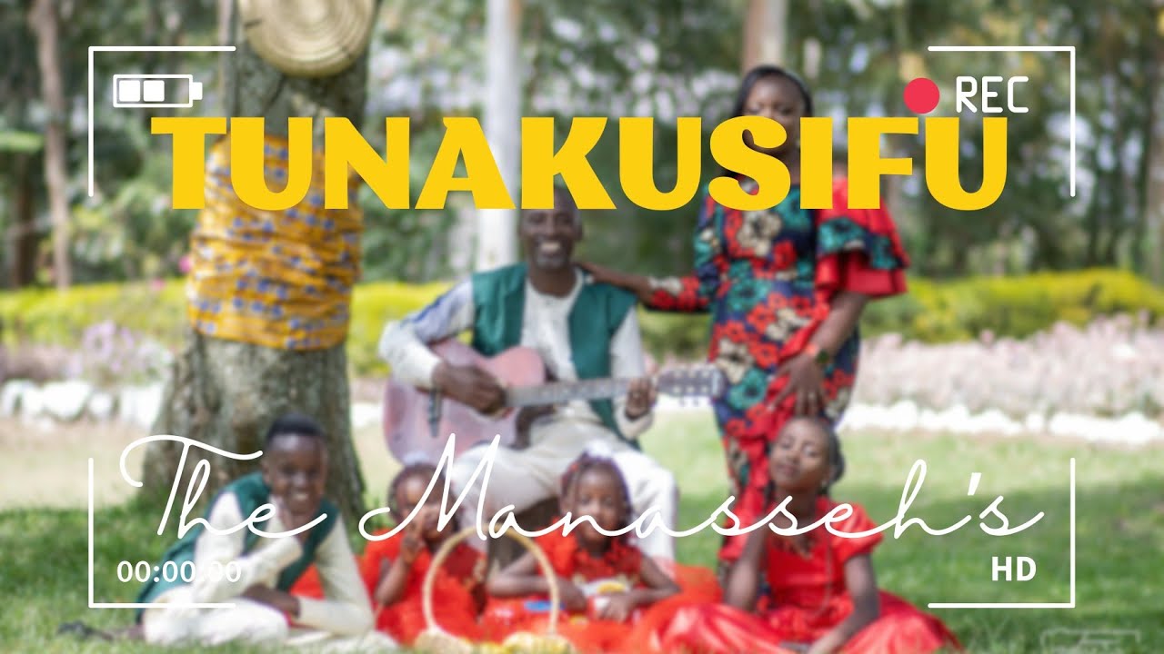 Tunakusifu - The Manasseh's