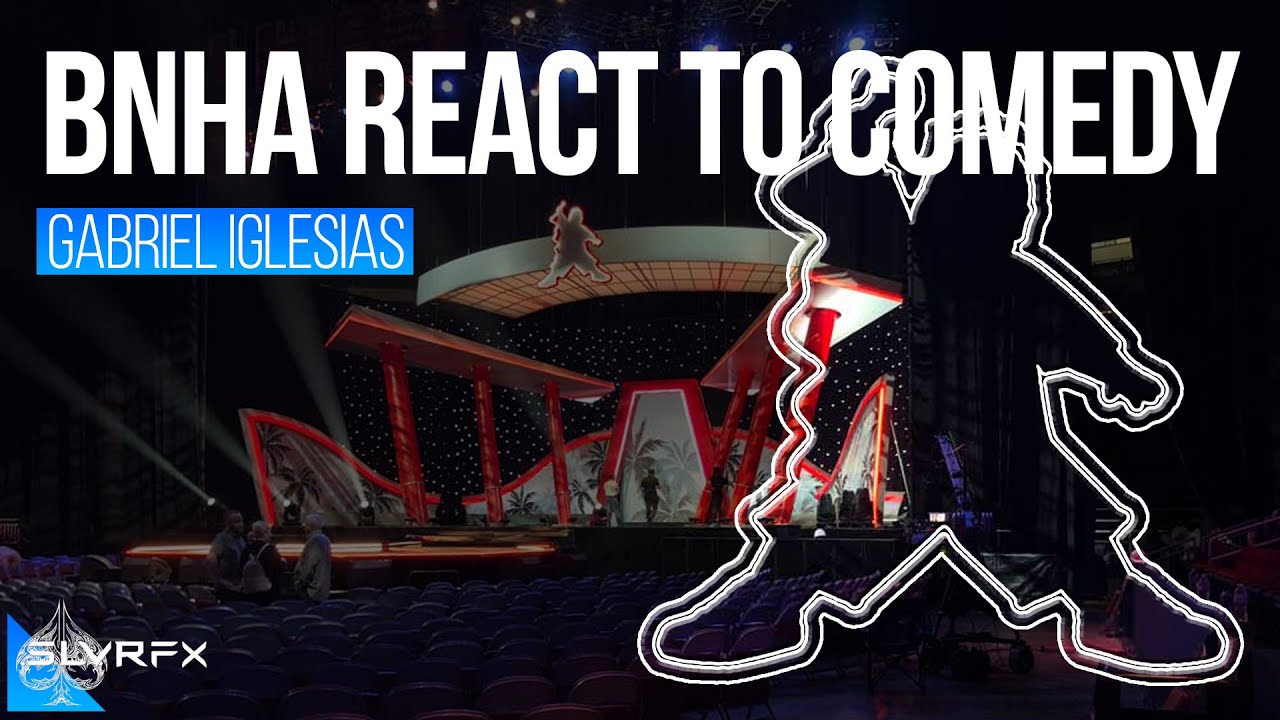 || BNHA reacts to Comedians || Gabriel Iglesias ||