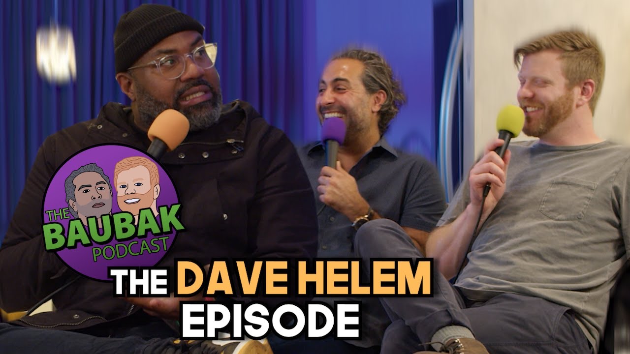 The Dave Helem Episode - The Baubak Podcast Episode 29