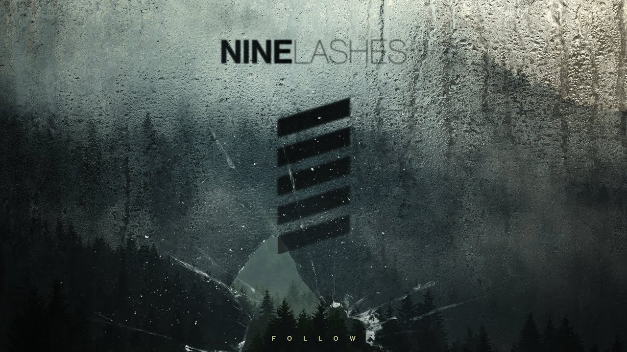 NINE LASHES - Follow (Official Lyric Video)