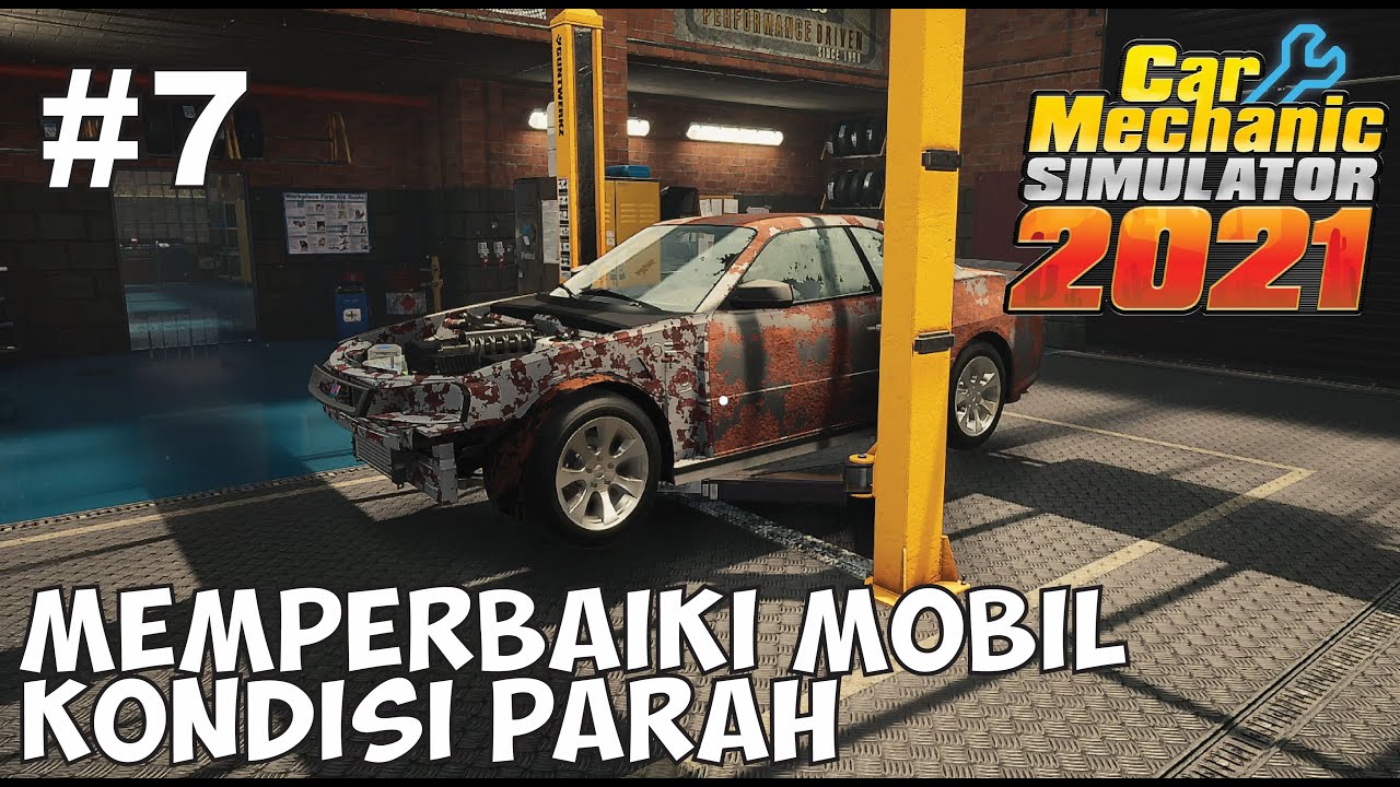 Memperbaiki Mobil Yang Sudah Dalam Keadaan Parah Total|CAR MECHANIC SIMULATOR 21 INDONESIA PART 7