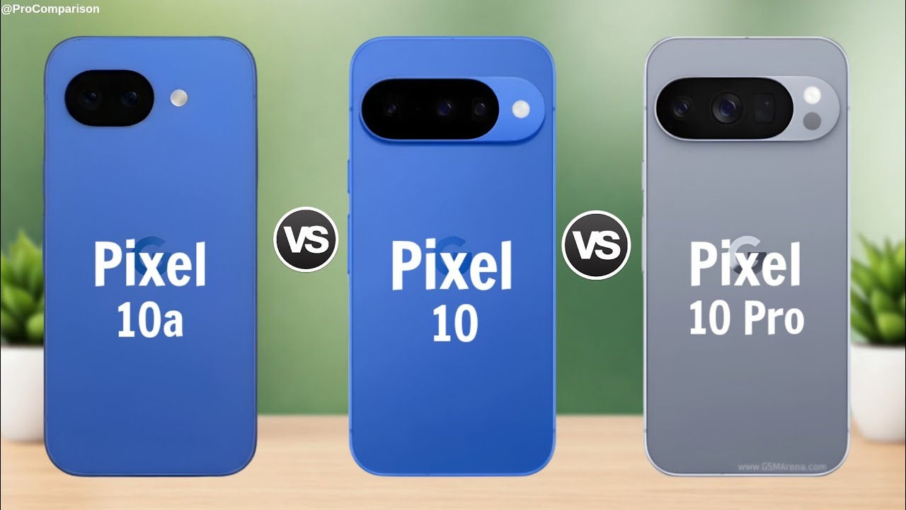 Google Pixel 10a 5G vs Google Pixel 10 5G vs Google Pixel 10 Pro 5G || Full Comparison 