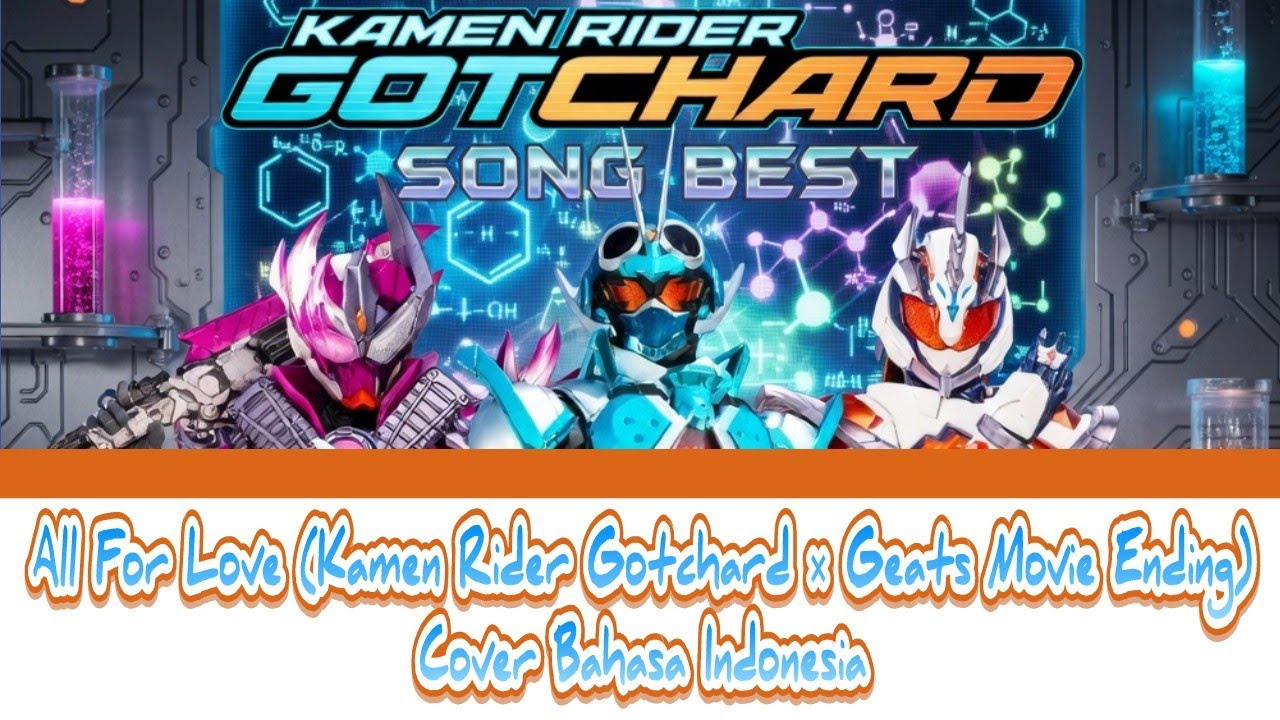 All For Love (Kamen Rider Gotchard × Geats Movie Ending) - Cover Bahasa Indonesia