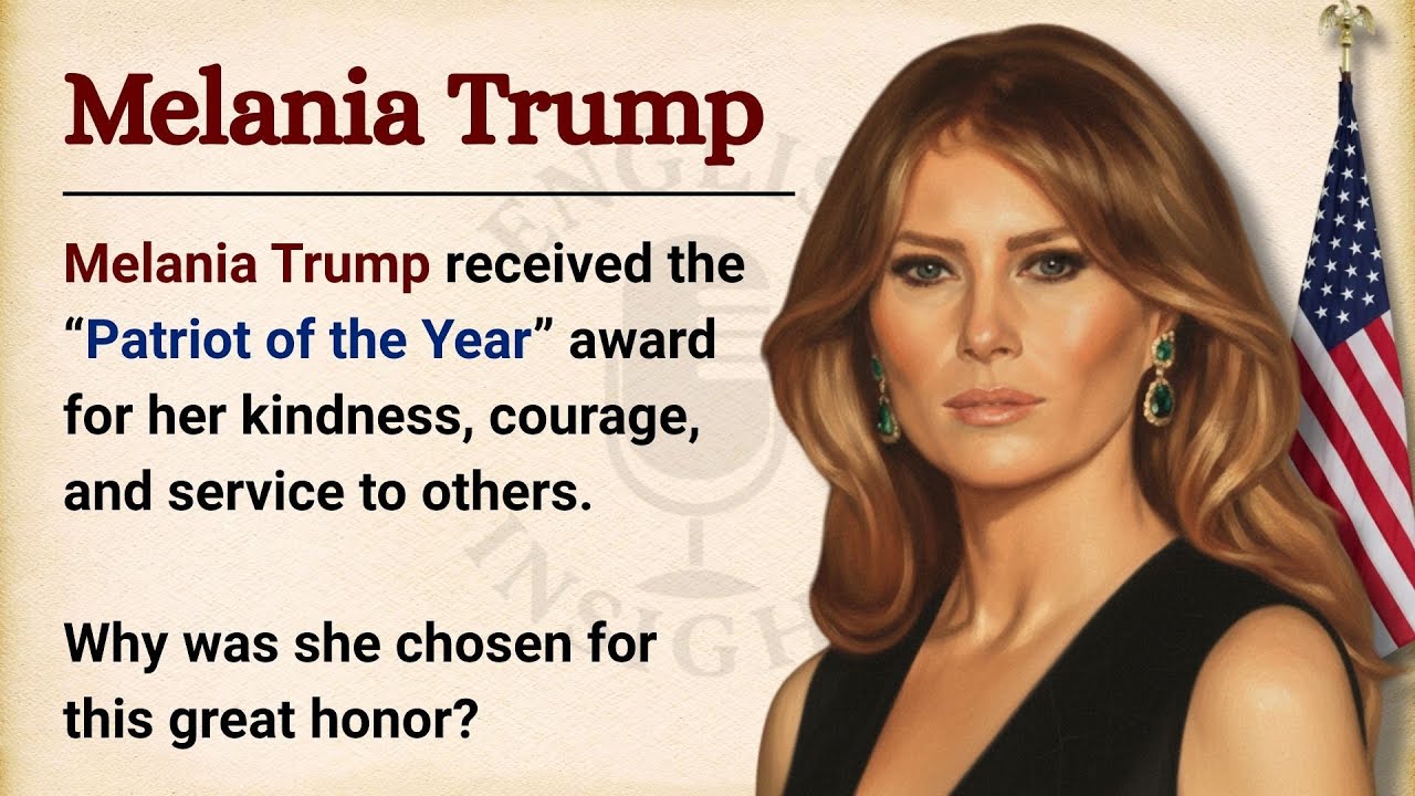 Melania Trump Named “Patriot of the Year'' || Learn English Through Story Level 3 || Graded Reader