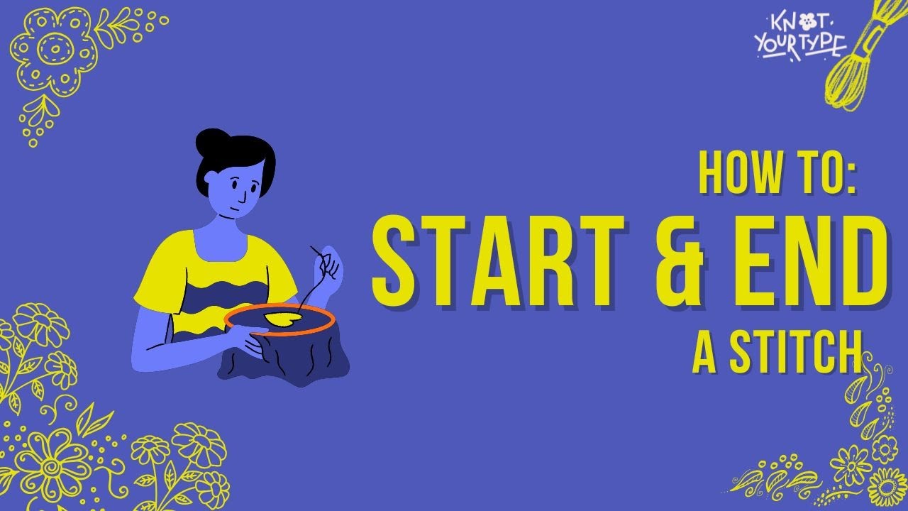 HOW TO START & END A STITCH | ENGLISH TUTORIAL