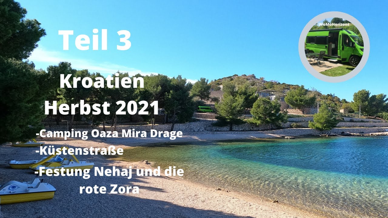 Kroatien Herbst 2021 Teil 3 ,Camping Oaza Mira Drage, Küstenstraße, Festung Nehaj und die rote Zora
