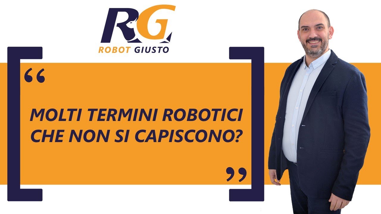 Tutte le definizioni dei robot industriali spiegati in modo chiaro e semplice – Robot Giusto
