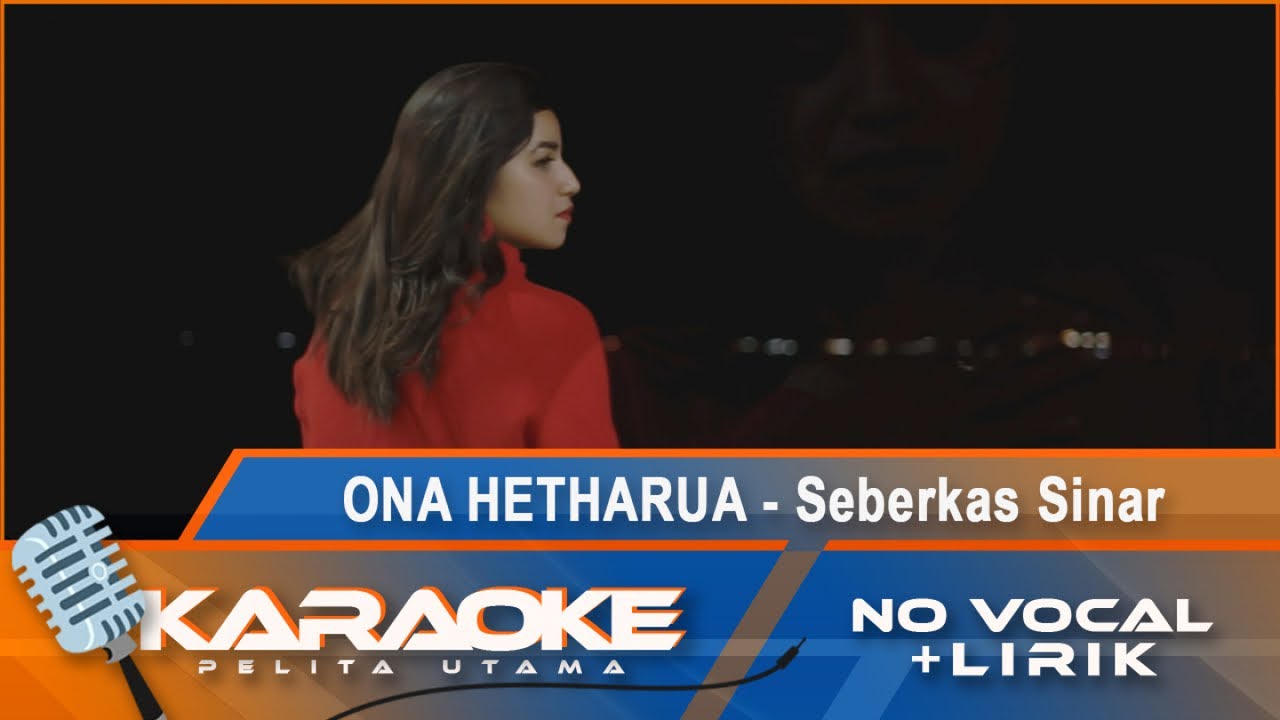 (Karaoke Version) Ona Hetharua - SEBERKAS SINAR | Karaoke Lagu Indonesia - No Vocal