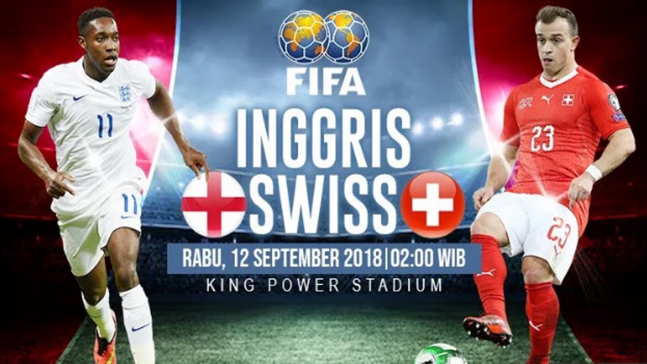 INGGRIS vs SWISS | Prediksi UEFA Nations League 12 September 2018 | Prediksi Skor Anda?