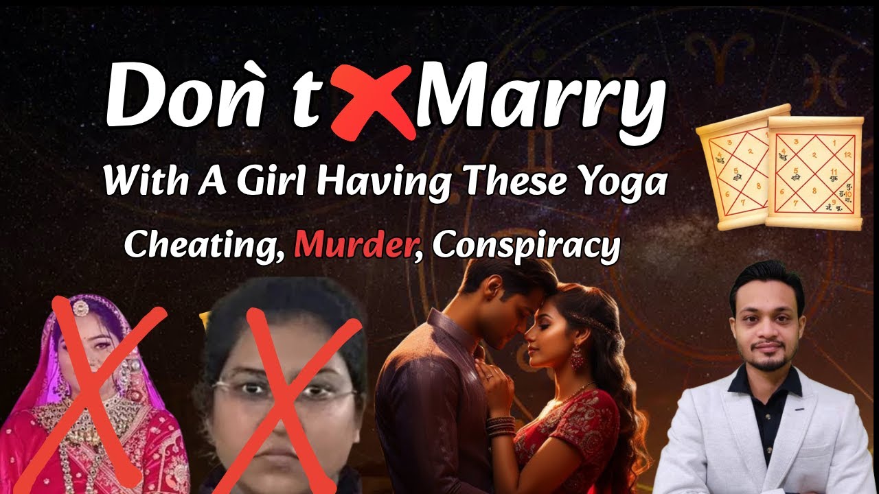 Marriage and Married Life Don't marry a girl having this yoga in her horoscope