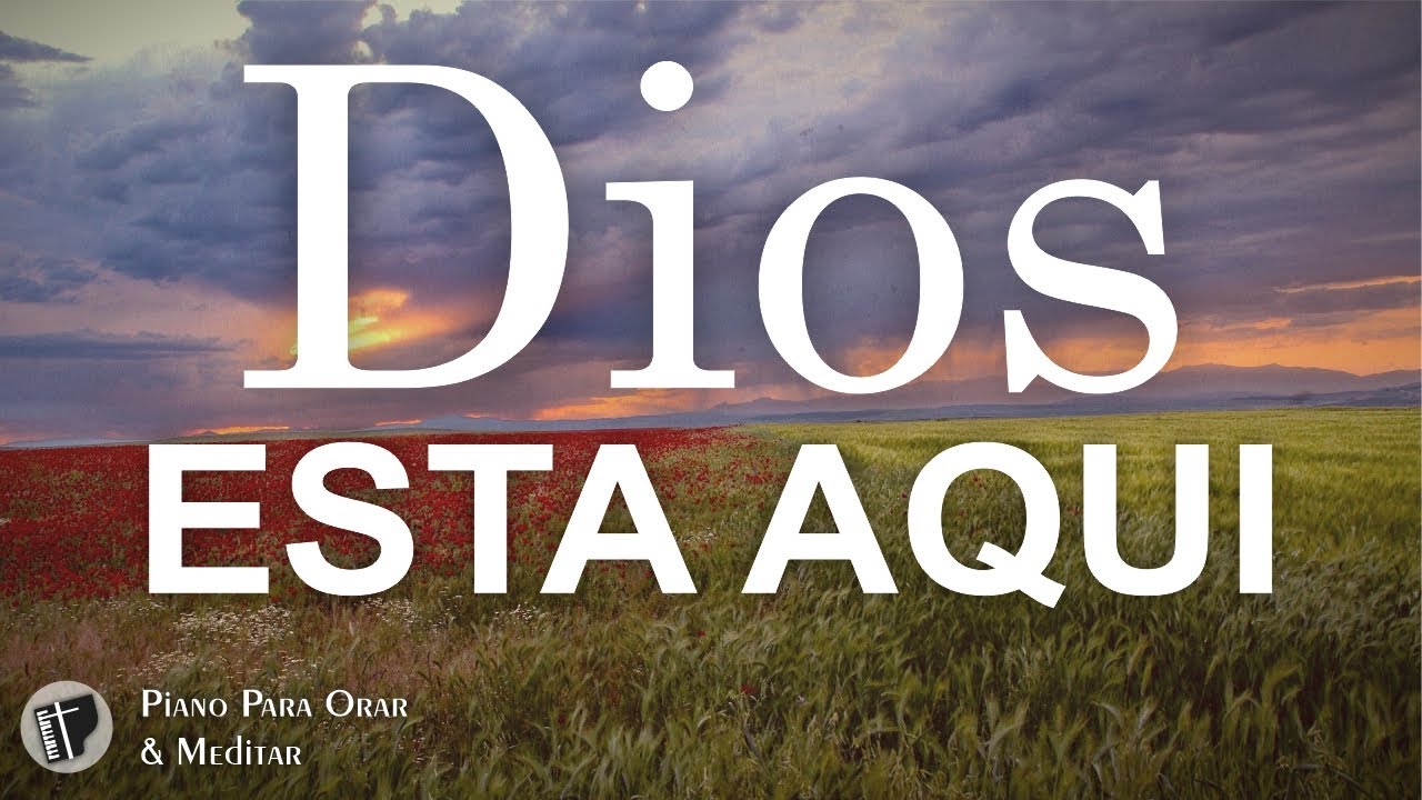 DIOS ESTA AQUI  ♦  Piano Para Orar y Meditar **SIN ANUNCIOS INTERMEDIOS  ♦  Música Relajante