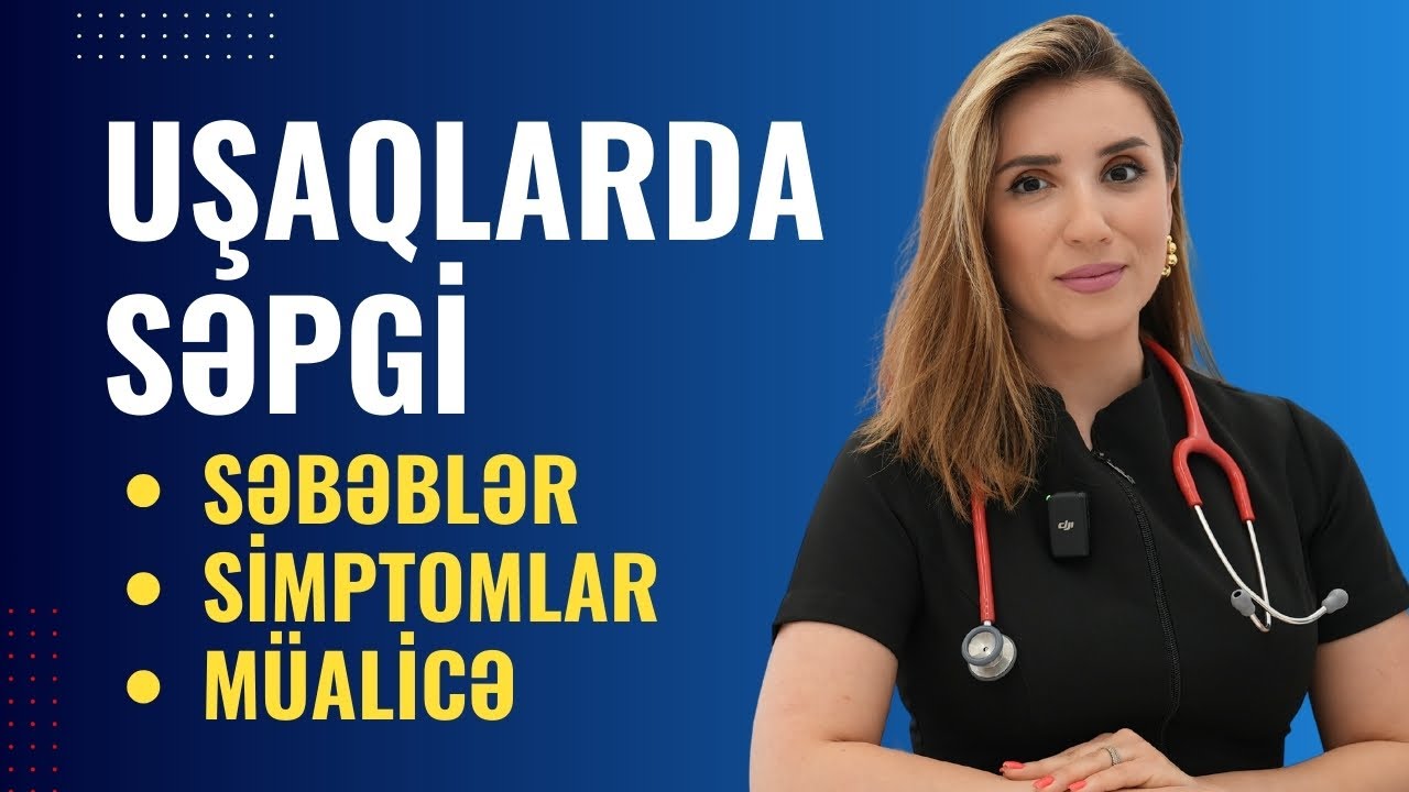 Uşaqlarda SƏPGİLƏR bu səbəbdən yaranır | Pediatr Aytən Ziyadova